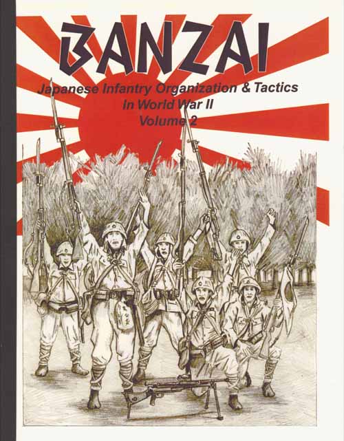 Banzai Japanese Infantry Organization and Tactics in World War II, Vol. 2, Night Combat