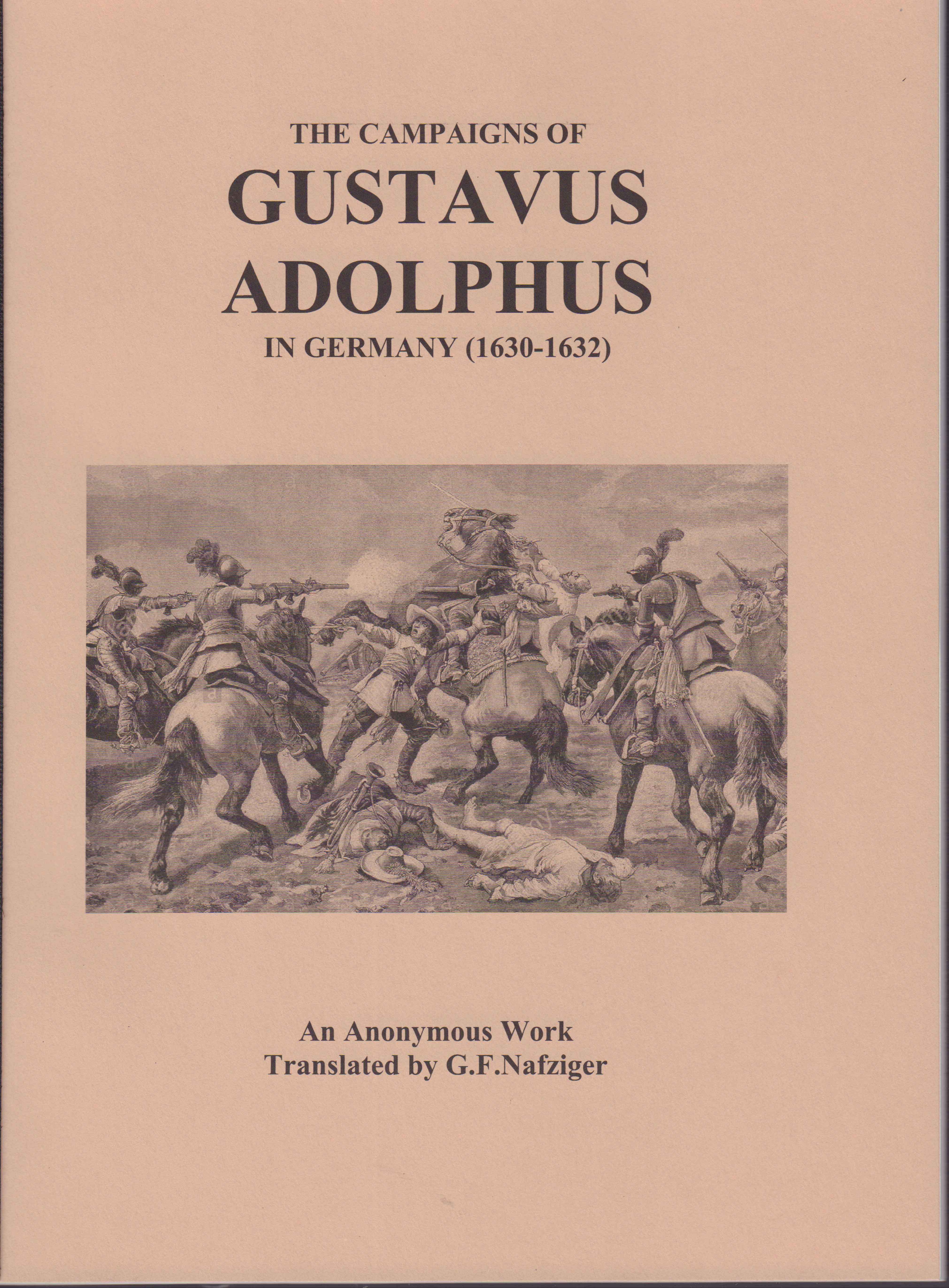 THE CAMPAIGNS OF GUSTAVUS ADOLPHUS IN GERMANY (16301632) Nafziger
