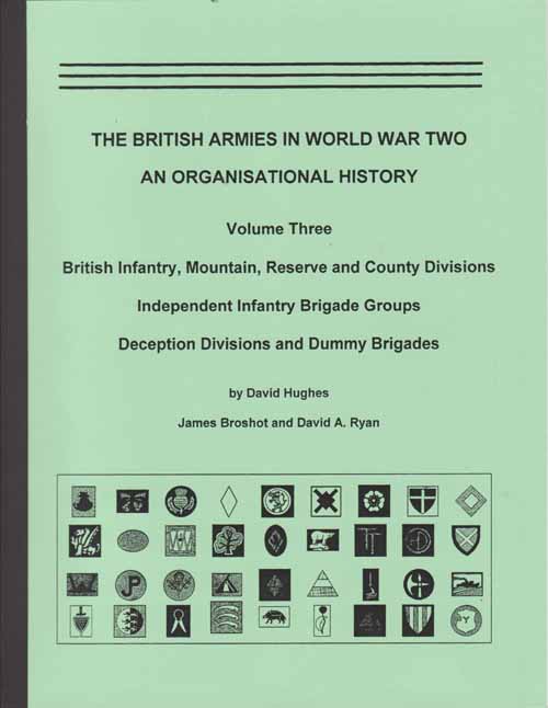 The British Armies in World War Two: An Organizational History, Vol 3 